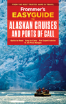 Frommer's EasyGuide to Alaska Cruises and Ports of Call